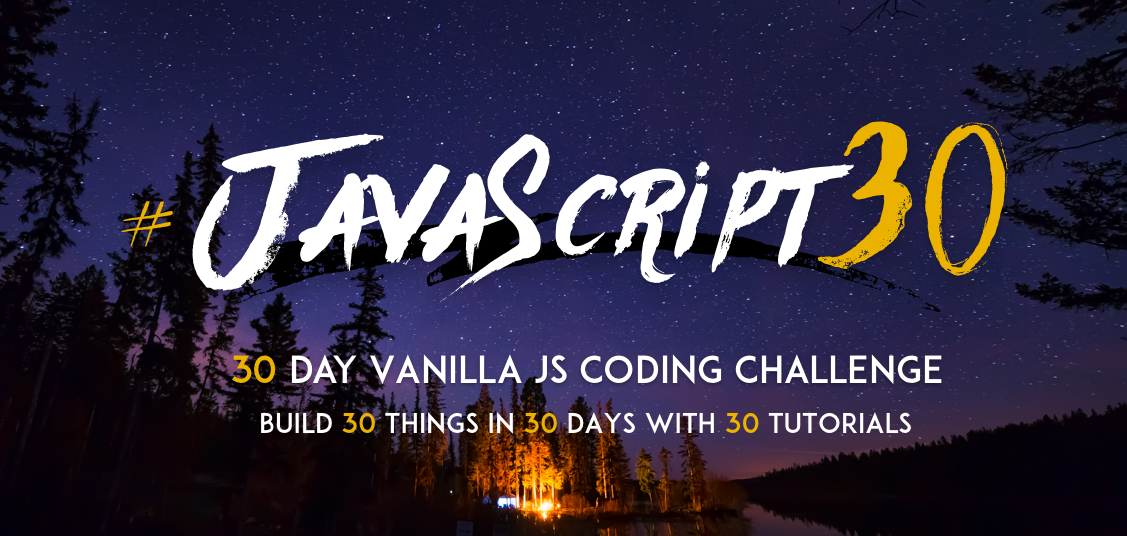 JavaScript 30 — тридцатидневное соревнование по программированию на чистом JavaScript